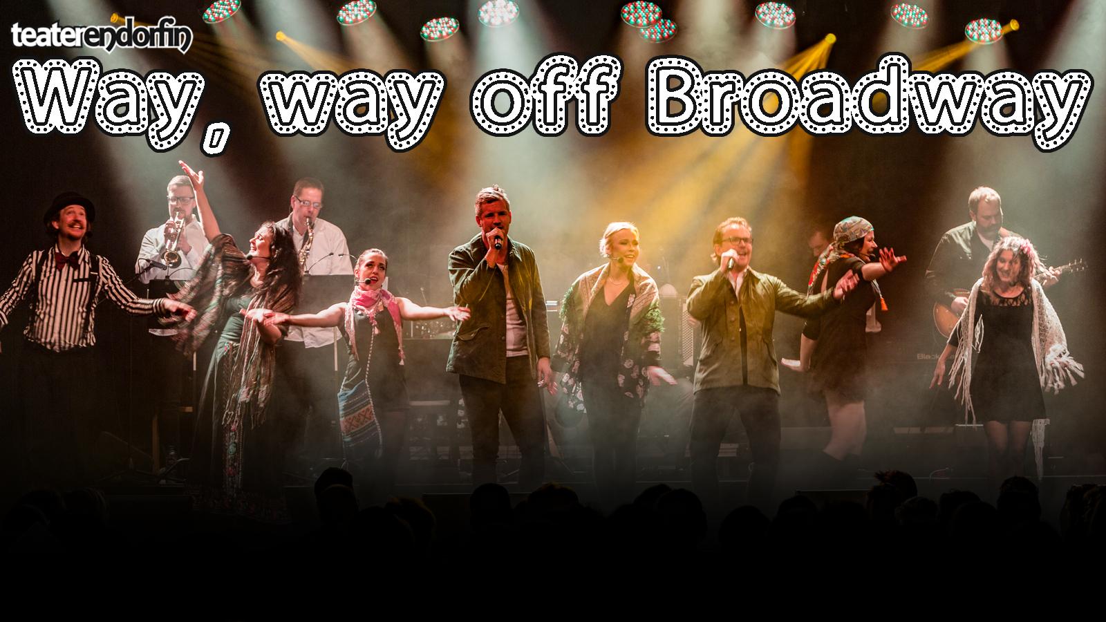 Way, way off Broadway 2
