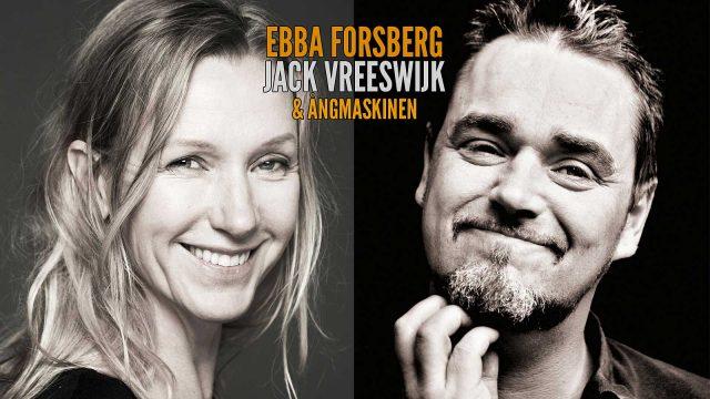 Ebba Forsberg, Jack Vreeswijk & Ångmaskinen